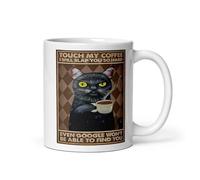 Touch My Coffee and i Will Slap You so Hard Google Wont find You, Mug, 11oz Ceramic Mug Suitable for cat Lovers,Gift for cat Lovers