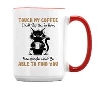 Touch My Coffee I Will Slap You So Hard Mug - Sarcastic Cat Lover Gift - Gift for Friends, Coworkers, Coffee Lovers - 15oz Coffee Mug. (Red Inside Colour)