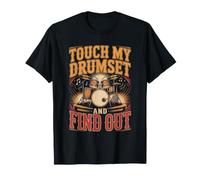 Touch My Drum Set and Find Out Drums Drummer Percussion T-Shirt
