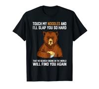 Touch My Noodles And I Will Slap You So Hard Bear T-Shirt