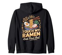 Touch My Ramen and Find Out Noodles Japanese Food Zip Hoodie