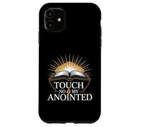Touch Not My Anointed Biblical Warning Quotes - Case for iPhone 11