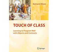 Touch of Class: Learning to Program Well with Objects and Contracts