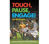 Touch, pause, engage!: Exploring the heart of South African rugby