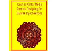 Touch & Pointer Media Queries: Designing for Diverse Input Methods: Adapt Your UI for Optimal Interaction Across Mouse, Touch, and Stylus Devices