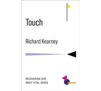 Touch: Recovering Our Most Vital Sense (No Limits)