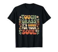Touch Some Grass It's Good for Your Soul Touch Grass Meme T-Shirt