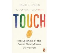 Touch : The Science of the Sense that Makes Us Human