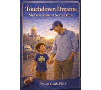 Touchdown Dreams: My First Game at Notre Dame (My First Notre Dame Game)