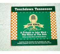 Touchdown Tennessee: The Voice- A Tribute to John Ward- The Voice of The Vols