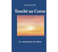 TOUCHE AU COEUR: Un combat pour se relever