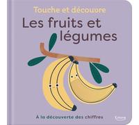 Touche et découvre - Les fruits et légumes: A la découverte des chiffres