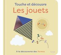 Touche et découvre - Les jouets: A la découverte des formes