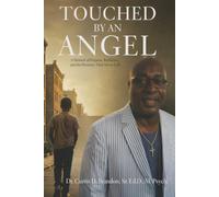 Touched By an Angel: A Memoir of Purpose, Resilience, and the Presence That Never Left