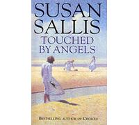 Touched By Angels: a compelling wartime saga capturing the lives and loves of three young women by bestselling author Susan Sallis