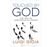 Touched by God: The way to contemplative prayer