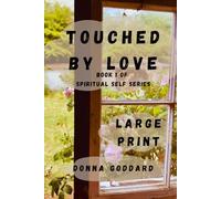 Touched by Love: Large Print (Spiritual Self Series)