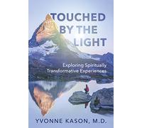 Touched by the Light: Exploring Spiritually Transformative Experiences