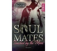 Touched by the Moon: Ein Wolf-Gestaltwandler-Liebesroman (Soulmates)