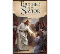 Touched by the Savior: 5 (Bible Study Guides)