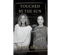 Touched by the Sun: My Friendship with Jackie