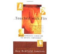 Touched with Fire: Manic-depressive Illness and the Artistic Temperament by Jamison, Kay Redfield (December 2, 1996) Paperback