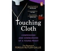 Touching Cloth: Confessions and communions of a young priest