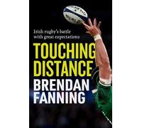 Touching Distance: Irish Rugby's Battle with Great Expectations