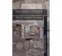 Touching Eternity: Poetry Inspired by Rome: 1 (Poetry Inspired by Italy)