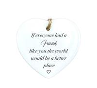 Touching Friendship Gift, Acrylic Heart-shaped Gift for Friend, "If Everyone Had a Friend Like You The World Would Be A Better Place" Hanging Plaque Gift with Words for Your Good Friend/Colleagues