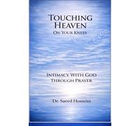 Touching Heaven on your knees: Intimacy with God
