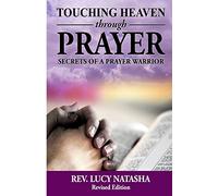 Touching Heaven Through Prayer: The Secrets of Prayer Warrior