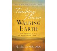 Touching Heaven, Walking Earth: Ten Minutes a Day Can Transform Your Life