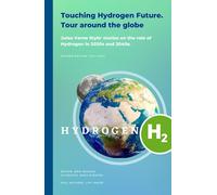 Touching Hydrogen Future: Tour Around the Globe: Jules Verne Style’ stories on the role of Hydrogen in 2030s and 2040s
