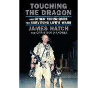 Touching the Dragon: And Other Techniques for Surviving Life's Wars