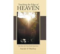 Touching the Edge of Heaven: True Story of a Near-Death Experience