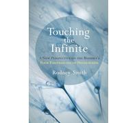 Touching the Infinite: A New Perspective on the Buddha's Four Foundations of Mindfulness
