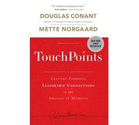 TouchPoints: Creating Powerful Leadership Connections in the Smallest of Moments: 169 (J-B Warren Bennis Series)