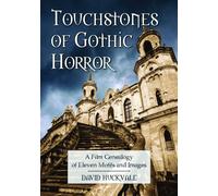 Touchstones of Gothic Horror: A Film Genealogy of Eleven Motifs and Images