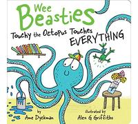 Touchy the Octopus Touches Everything (Wee Beasties)