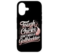 Tough Chicks Don't Need A Gallbladder Survivor Case for iPhone 17