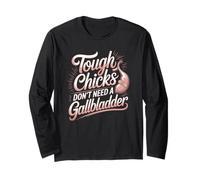 Tough Chicks Don't Need A Gallbladder Survivor Long Sleeve T-Shirt