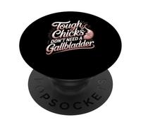 Tough Chicks Don't Need A Gallbladder Survivor PopSockets Adhesive PopGrip