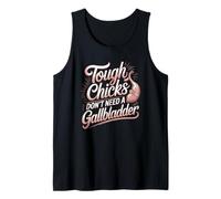 Tough Chicks Don't Need A Gallbladder Survivor Tank Top