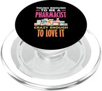 Tough Enough To Be A Pharmacist Crazy Enough To Love It PopSockets PopGrip for MagSafe