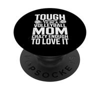 Tough Enough to Be a Volleyball Mom Crazy Enough to Love It PopSockets Adhesive PopGrip
