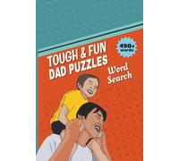 Tough & Fun Dad Puzzles: Over 50 Word Search Challenges for the Legendary Dad - Featuring Sports, Rock Music, Cars, BBQ, DIY Projects & More!