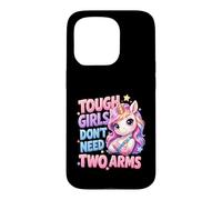 Tough Girls Dont Need Two Arms Broken Arm Recovery Unicorn Case for iPhone 15 Pro