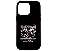 Tough Girls Save Lives Respiratory Therapist Case for iPhone 14 Pro Max