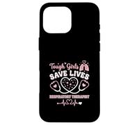 Tough Girls Save Lives Respiratory Therapist Case for iPhone 16 Pro Max